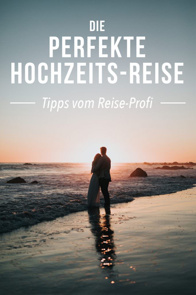 Die perfekte Hochzeits-Reise - Tipps vom Reise-Profi