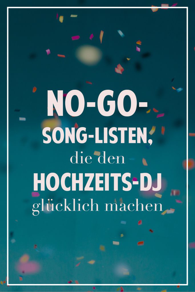 Hochzeitsparty: No-Go-Song-Listen, die den Hochzeits-DJ glücklich machen