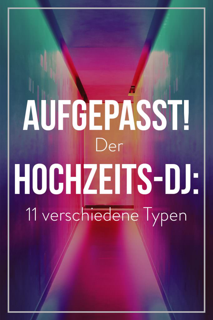 Hochzeits-DJ: 11 verschiedene Typen