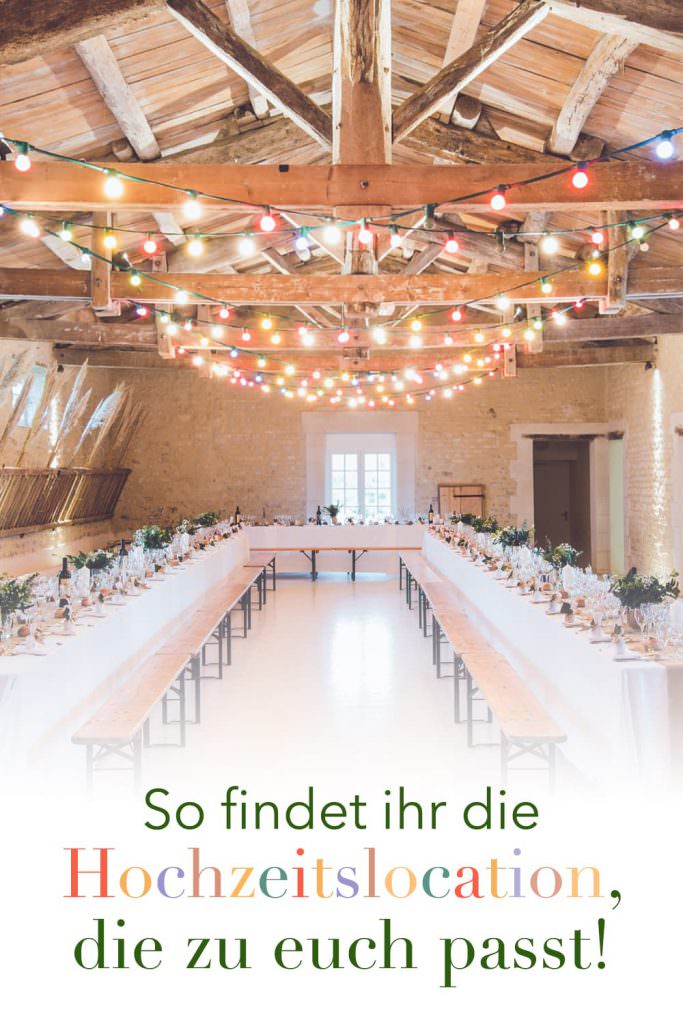 Hochzeitstipps: So findet ihr die Hochzeitslocation, die zu euch passt.