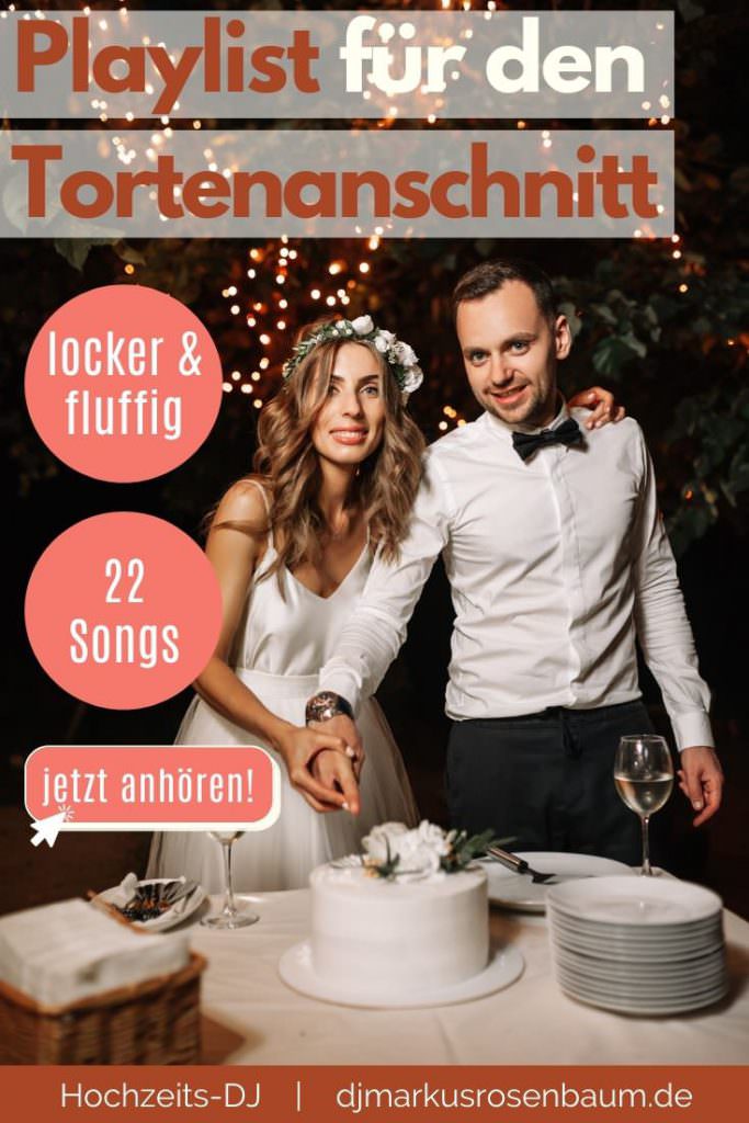 Playlist für den Hochzeits-Tortenanschnitt von DJ Markus Rosenbaum